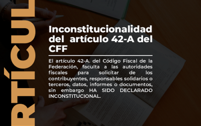 INCONSTITUCIONALIDAD DEL ARTÍCULO 42-A DEL CFF.